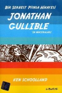 Bir Serbest Piyasa Hikayesi: Jonathan Gullible’ın                                                                                                                                                                                                              