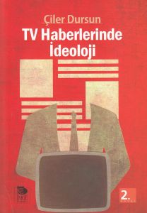 TV Haberlerinde İdeoloji                                                                                                                                                                                                                                       