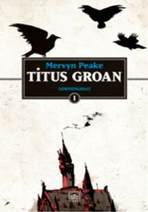 Titus Groan (Gormenghast 1)                                                                                                                                                                                                                                    