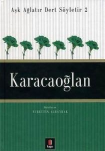 Aşk Ağlatır Dert Söyletir 2 - Karacaoğlan                                                                                                                                                                                                                      