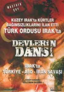 Devlerin Dansı Irak’ta Türkiye - ABD - İran Savaşı                                                                                                                                                                                                             
