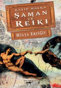 Kayıp Halka Şaman ve Reiki                                                                                                                                                                                                                                     