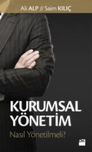 Kurumsal Yönetim Nasıl Yönetilmeli?                                                                                                                                                                                                                            