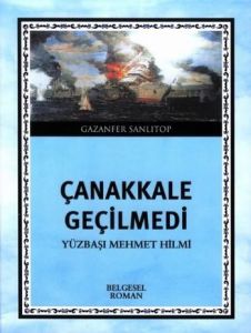 Çanakkale Geçilmedi                                                                                                                                                                                                                                            