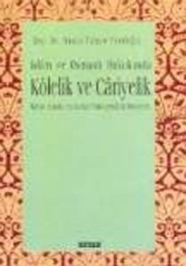İslam ve Osmanlı Hukukunda Kölelik ve Cariyelik                                                                                                                                                                                                                