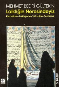 Laikliğin Neresindeyiz Kemalizm Laikliğinden Türk-                                                                                                                                                                                                             