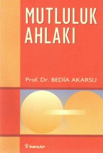 Mutluluk Ahlakı                                                                                                                                                                                                                                                