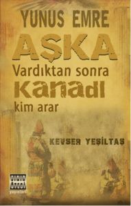 Yunus Emre Aşka Vardıktan Sonra Kanadı                                                                                                                                                                                                                         