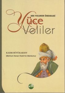 Hak Yolunun Önderleri Yüce Veliler                                                                                                                                                                                                                             