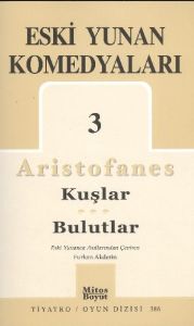 Eski Yunan Komedyaları 3 - Kuşlar - Bulutlar                                                                                                                                                                                                                   