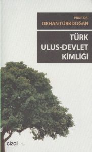 Türk Ulus - Devlet Kimliği                                                                                                                                                                                                                                     