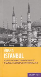 Sinan’s İstanbul                                                                                                                                                                                                                                               
