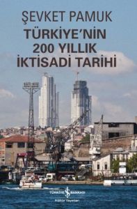 Türkiye’nin 200 Yıllık İktisadi Tarihi                                                                                                                                                                                                                         