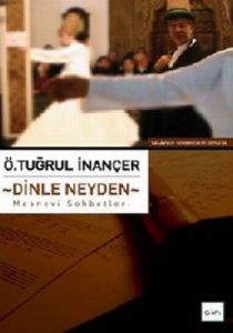 Dinle Neyden Mesnevi Sohbetleri                                                                                                                                                                                                                                