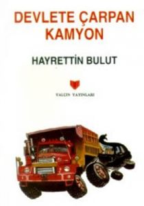 Devlete Çarpan Kamyon (1. Hamur)                                                                                                                                                                                                                               