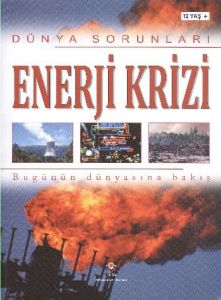 Dünya Sorunları Enerji Krizi                                                                                                                                                                                                                                   