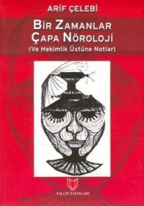 Bir Zamanlar Çapa Nöroloji (Ve Hekimlik Üstüne Not                                                                                                                                                                                                             