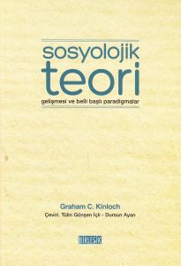 Sosyolojik Teori Gelişmesi ve Belli Başlı Paradigm                                                                                                                                                                                                             