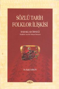 Sözlü Tarih Folklor İlişkisi - Baraklar Örneği                                                                                                                                                                                                                 