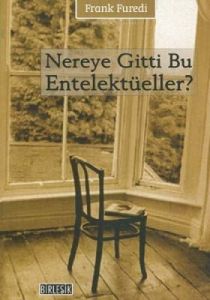 Nereye Gitti Bu Entelektüeller?                                                                                                                                                                                                                                