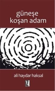 Güneşe Koşan Adam                                                                                                                                                                                                                                              