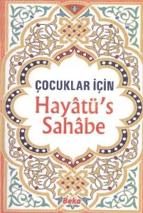 Çocuklar İçin Hayatü’s Sahabe                                                                                                                                                                                                                                  