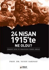 24 Nisan 1915’te Ne Oldu?                                                                                                                                                                                                                                      