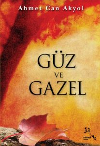 Güz ve Gazel                                                                                                                                                                                                                                                   