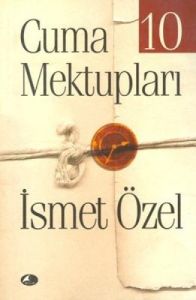 Cuma Mektupları 10                                                                                                                                                                                                                                             