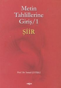 Metin Tahlillerine Giriş 1  Şiir                                                                                                                                                                                                                               