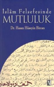 İslam Felsefesinde Mutluluk                                                                                                                                                                                                                                    