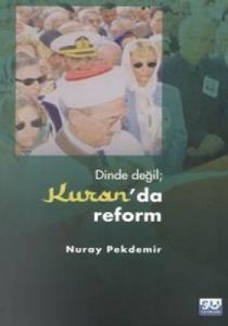 Dinde Değil: Kuran’da Reform                                                                                                                                                                                                                                   
