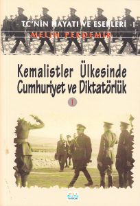 Kemalistler Ülkesinde Cumhuriyet ve Diktatörlük 1                                                                                                                                                                                                              