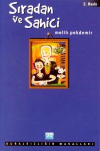 Sıradan ve Sahici Kuralsızlığın Masalları                                                                                                                                                                                                                      