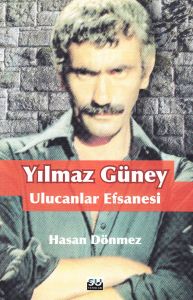 Yılmaz Güney Ulucanlar Efsanesi                                                                                                                                                                                                                                