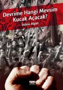 Devrime Hangi Mevsim Kucak Açacak                                                                                                                                                                                                                              
