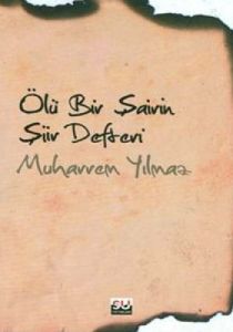 Ölü Bir Şairin Şiir Defteri                                                                                                                                                                                                                                    