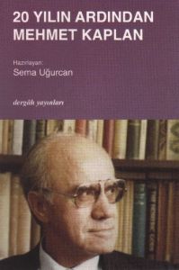 20 Yılın Ardından Mehmet Kaplan                                                                                                                                                                                                                                