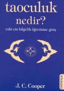 Taoculuk Nedir? Eski Çin Bilgelik Öğretisine Giriş                                                                                                                                                                                                             
