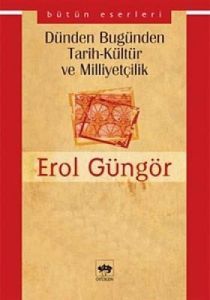 Dünden Bugünden Tarih-Kültür-Milliyetçilik                                                                                                                                                                                                                     