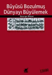 Büyüsü Bozulmuş Dünyayı Büyülemek                                                                                                                                                                                                                              