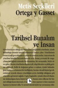 Tarihsel Bunalım ve İnsan - Ortega y Gasset’ten Se                                                                                                                                                                                                             
