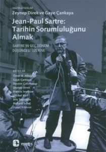 Jean-Paul Sartre: Tarihin Sorumluluğunu Almak                                                                                                                                                                                                                  