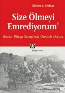 Size Ölmeyi Emrediyorum Birinci Dünya Savaşı’nda O                                                                                                                                                                                                             