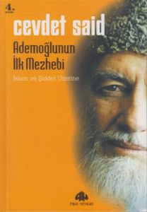 Ademoğlunun İlk Mezhebi İslam ve Şiddet Üzerine                                                                                                                                                                                                                