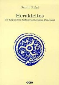 Herakleitos,Bir Kapalı Söz Ustasıyla Buluşma Denem                                                                                                                                                                                                             