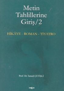 Metin Tahlillerine Giriş 2 Hikaye - Roman - Tiyatr                                                                                                                                                                                                             