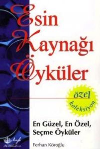 Esin Kaynağı Öyküler / Özel Koleksiyon                                                                                                                                                                                                                         