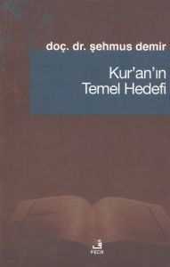 Kur’an’ın Temel Hedefi                                                                                                                                                                                                                                         