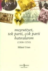 Meşrutiyet Tek Parti Çok Parti Hatıralarım                                                                                                                                                                                                                     